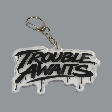 Trouble Awaits acrylic keytag